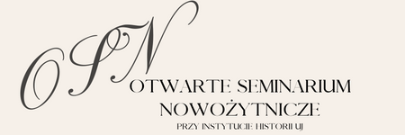 26 marca 2024 - Otwarte Seminarium Nowożytnicze